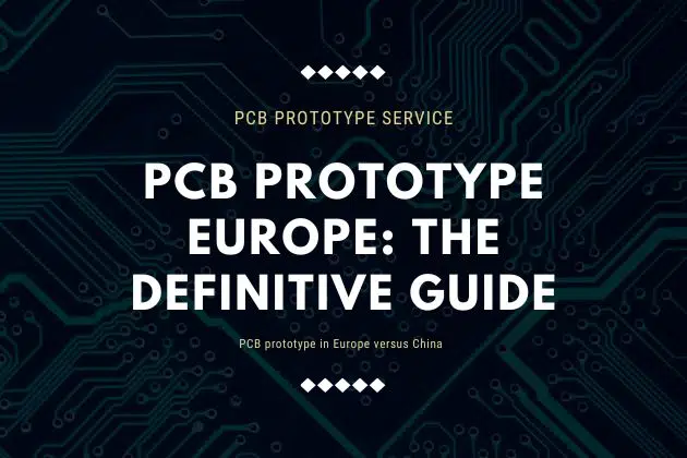 PCB Prototype Europe: The Definitive Guide